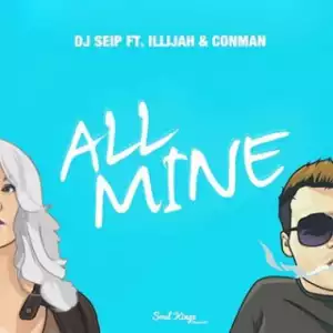 Instrumental: DJ Seip - All Mine Ft. Illijah & Conman